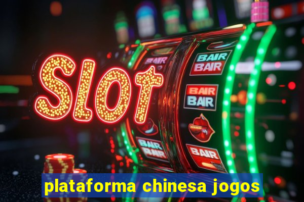 plataforma chinesa jogos